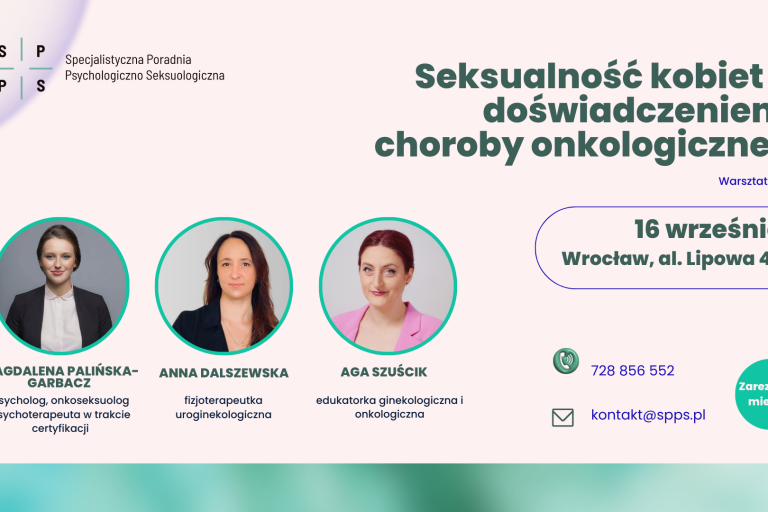 Warsztaty z onkoseksuologiem, fizjoterapeutką uroginekologiczną i edukatorka ginekologiczną i onkologiczną dla kobiet z chorobą nowotworową lub endometriozą