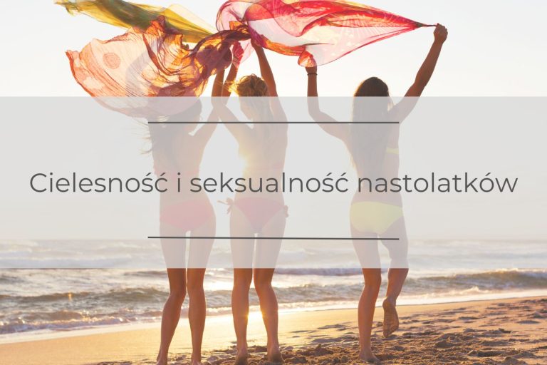 cielesność i seksualność nastolatków